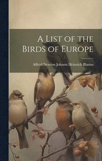 bokomslag List of the Birds of Europe