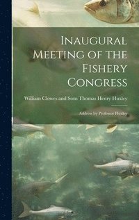 bokomslag Inaugural Meeting of the Fishery Congress