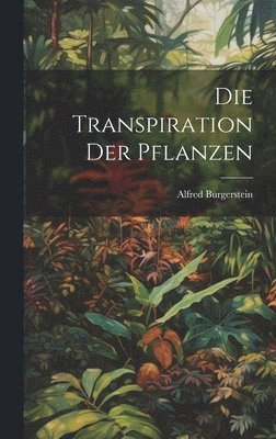 bokomslag Transpiration der Pflanzen