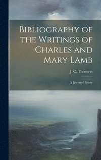 bokomslag Bibliography of the Writings of Charles and Mary Lamb