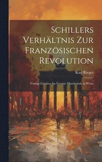 bokomslag Schillers Verhltnis zur Franzsischen Revolution