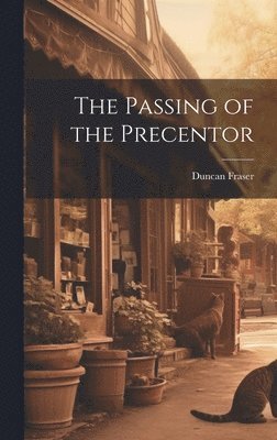 The Passing of the Precentor 1