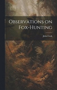 bokomslag Observations on Fox-Hunting