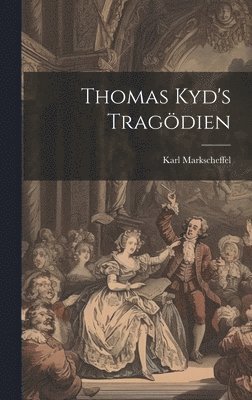 bokomslag Thomas Kyd's Tragödien