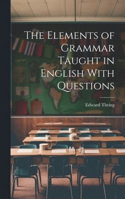 The Elements of Grammar Taught in English With Questions 1