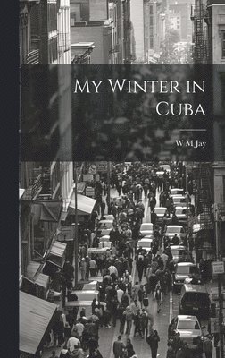 My Winter in Cuba 1