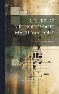 bokomslag Cours De Mthodologie Mathmatique