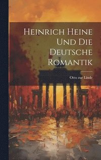bokomslag Heinrich Heine und die Deutsche Romantik