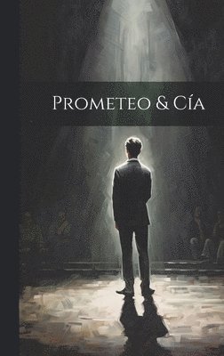 Anonymous - Prometeo & Cía [microform], Inbunden