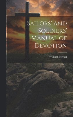 William Berrian - Sailors' and Soldiers' Manual of Devotion, Inbunden