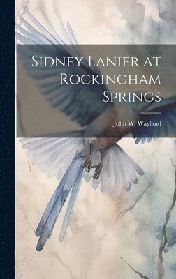 Sidney Lanier at Rockingham Springs 1
