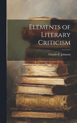 bokomslag Elements of Literary Criticism