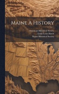bokomslag Maine A History