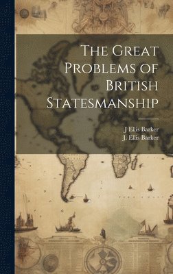 The Great Problems of British Statesmanship 1