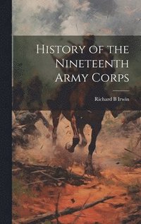 bokomslag History of the Nineteenth Army Corps