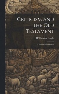 bokomslag Criticism and the Old Testament