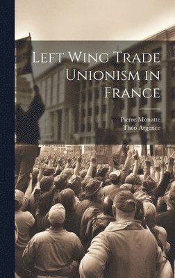 Left Wing Trade Unionism in France