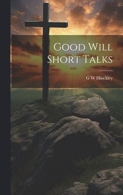 bokomslag Good Will Short Talks