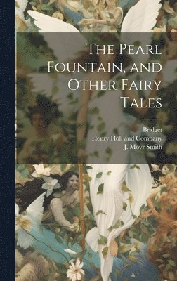 bokomslag Pearl Fountain, and Other Fairy Tales