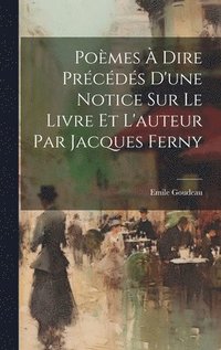 bokomslag Pomes  Dire Prcds d'une Notice Sur le Livre et l'auteur Par Jacques Ferny