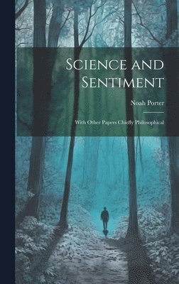 Noah Porter - Science and Sentiment, Inbunden