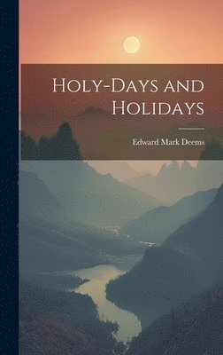 Holy-Days and Holidays 1