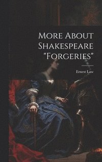 bokomslag More About Shakespeare "Forgeries"