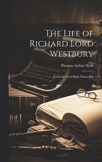 bokomslag The Life of Richard Lord Westbury