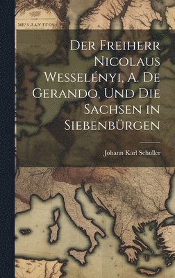 Freiherr Nicolaus Wesselényi, A. de Gerando, und die Sachsen in Siebenbürgen