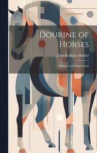 bokomslag Dourine of Horses: Its Cause and Suppression