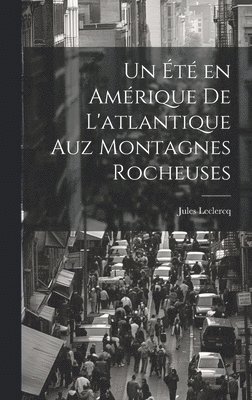 été en Amérique de L'atlantique Auz Montagnes Rocheuses
