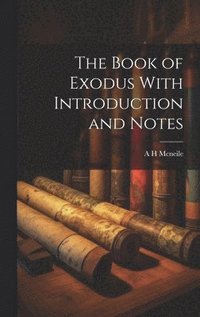 bokomslag The Book of Exodus With Introduction and Notes