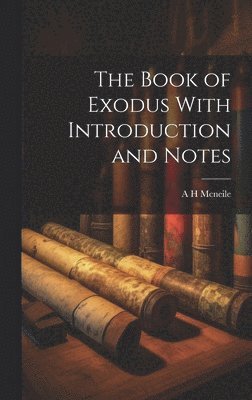 Book of Exodus With Introduction and Notes