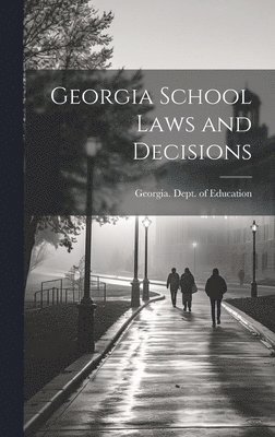 Georgia School Laws and Decisions 1