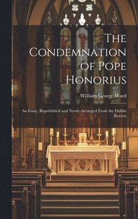 bokomslag The Condemnation of Pope Honorius