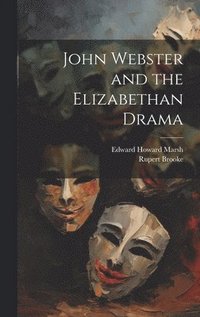 bokomslag John Webster and the Elizabethan Drama