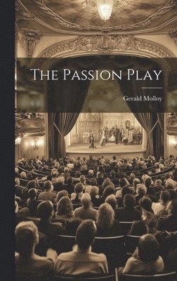 Gerald Molloy - Passion Play, Inbunden