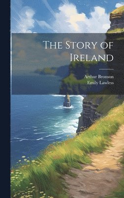 Emily Lawless, Arthur Bronson - Story of Ireland, Inbunden