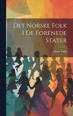 Det Norske Folk i de Forenede Stater 1