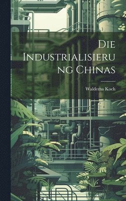 Die Industrialisierung Chinas 1