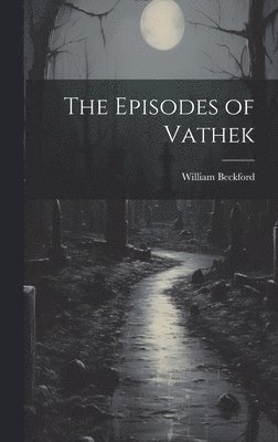 William Beckford - Episodes of Vathek, Inbunden. Tillgänglighet: Lägg i varukorg