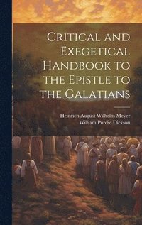 bokomslag Critical and Exegetical Handbook to the Epistle to the Galatians