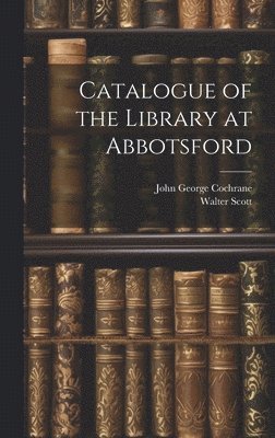 Catalogue of the Library at Abbotsford 1