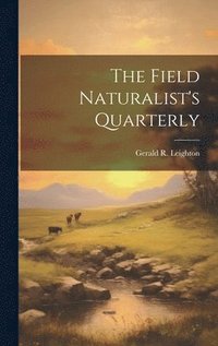bokomslag Field Naturalist's Quarterly