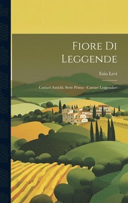 Ezio Levi - Fiore di Leggende, Inbunden