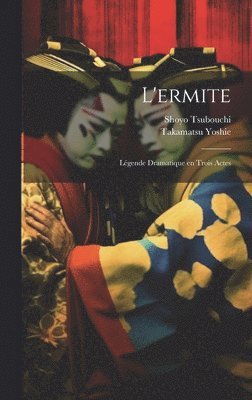 L'ermite; Lgende Dramatique en Trois Actes 1