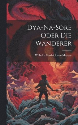 bokomslag Dya-Na-Sore oder die Wanderer