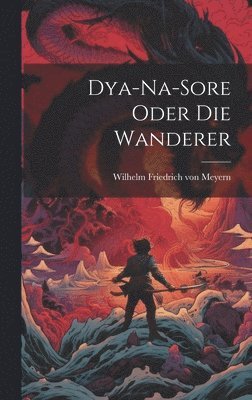Dya-Na-Sore oder die Wanderer