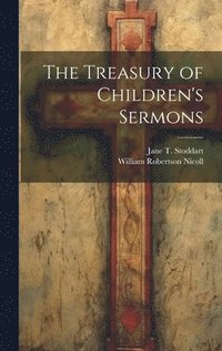 bokomslag The Treasury of Children's Sermons