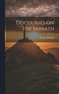 George Duffield - Discourses on the Sabbath, Inbunden